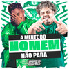 A Mente do Homem Não Para (Explicit) - MC Marlon PH&DJ OLIVEIRA 048