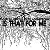Is That For Me - Maxence Luchi&Anne-Caroline Joy