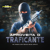 APROVEITA O TRAFICANTE (Explicit) - Mc Tinhovi&mc tom da VG&DJ JOTA F