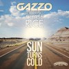 Sun Turns Cold (Radio Edit) - Gazzo&Chase Rice