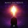 Make 'em Proud - Chime&DNAKM