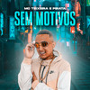 Sem Motivos (Explicit) - MC Teixeira&Pirata