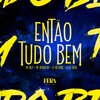 Então Tudo Bem (Explicit) - MC NILP&Menor NV&Dj Hb Smith&dj gs sheik