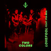 Lovefool - twocolors&Pia Mia