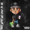 Not who we used to be (Explicit) - Leano