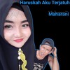 Haruskah Aku Terjatuh - Maharani&Alzahrani