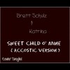 Sweet Child O' Mine (Acoustic Version) - Brett Schulz&Katrina