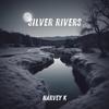 Silver Rivers - Harvey K