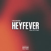 Heyfever (Explicit) - Ugly Andz&Dj Vibes