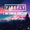 Firefly (Krunk! Remix) - I Am Sam&Archie&Sophia Brown