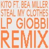 Steal My Clothes (LP Giobbi Remix|Explicit) - Kito&Bea Miller