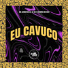 Eu Cavuco (Explicit) - DJ Dr&Mc Johnatan ZS&Churros No Beat