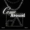 Come Around (feat. Hasani) - Parrish&Hasani