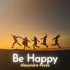 Be Happy - Alejandro Pérez