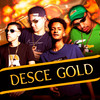 Desce Gold (Explicit) - Menó JM&MC TF&Drey&Mc Neto&DJ 2B SR