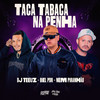 TACA TABACA NA PENHA - DJ TEEUZ - BIEL PDR - NEM PIRANHÃO (Explicit) - DJ TEEUZ&Mc Biel Pdr&Eu Sou o Rio&Dj Nem do Santuário