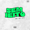 Sem Jeito (Explicit) - Leejack&DJ RD&Mc Duka&nine funk