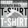 T SHIRT - Fready&Sreenath Bhasi