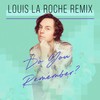 Do You Remember? (Louis La Roche Remix|Explicit) - Darren Hayes