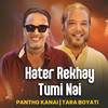 Hater Rekhay Tumi Nai - Pantho Kanai&Tara Boyati