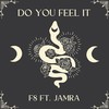Do You Feel It - F8&Jamra