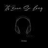 It' s Been So Long - 余佳运