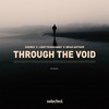 Through the Void - SouMix&lightyearsaway&Brad Arthur