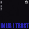 In Us I Trust (Explicit) - Carla Prata&S1mba