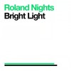 Bright Light - Roland Nights