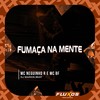 Fumaça na Mente (Explicit) - MC Neguinho R&Mc Bf&DJ MARKIN BEAT