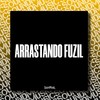 ARRASTANDO FUZIL (Explicit) - MC Negritin&Mc 2M Rapper&DJ Milton