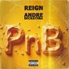 PnB (feat. Andre Nickatina) (Explicit) - Reign&Andre Nickatina