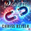 Magnete - Chriss Reiser