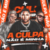 A Culpa Não É Minha (Remix) - JS o Mão de Ouro&MC Kevin o Chris&Mc Jacaré