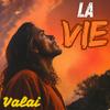 La Vie (Explicit) - Valai