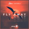 Fly Away (Druce Remix) - Skua&Cosmaks&Druce