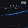 EFEITO PSICODÉLICO (Explicit) - DJPH01&DJ Wai