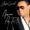 Amor Por Ti - Yoskar Sarante