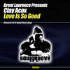 Love Is So Good (Kluster's Ultimate Garage) - Clay Acox&Kluster