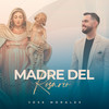Madre del Rosario (Explicit) - Jose Morales