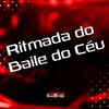 Ritmada do Baile do Céu (Explicit) - DJ KELVINHO DA ZS&VULGO LELEO