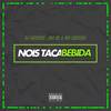 NOIS TACA BEBIDA (Explicit) - DJ MENDES&Mc Sincero