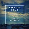 God of Love - Andre Anthony