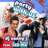 Party with Us (Dani B & Dark Angel Remix) - Dj Sanny J&Ice MC