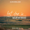 Last Day In Paradise (Extended Mix|Gold 88 Remix) - Alfie Cridland&Paul Kay&Gold 88