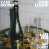 Last Time I Say Sorry - Kane Brown&John Legend