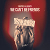 We Can't Be Friends - Beutos&All Beats