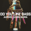 Do You Like Bass - AARMO&John Numa