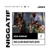 Niggatif (feat. Ice Crimi & NO.A.M Rastaflexx) (Explicit) - Ismael Nobour&Ice Crimi&No.a.m Rastaflexx