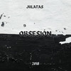 Obsesión (Explicit) - Julatas